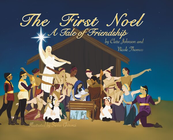 The First Noel A Tale of Friendship by Clare Johnson, Hardcover | Indigo Chapters