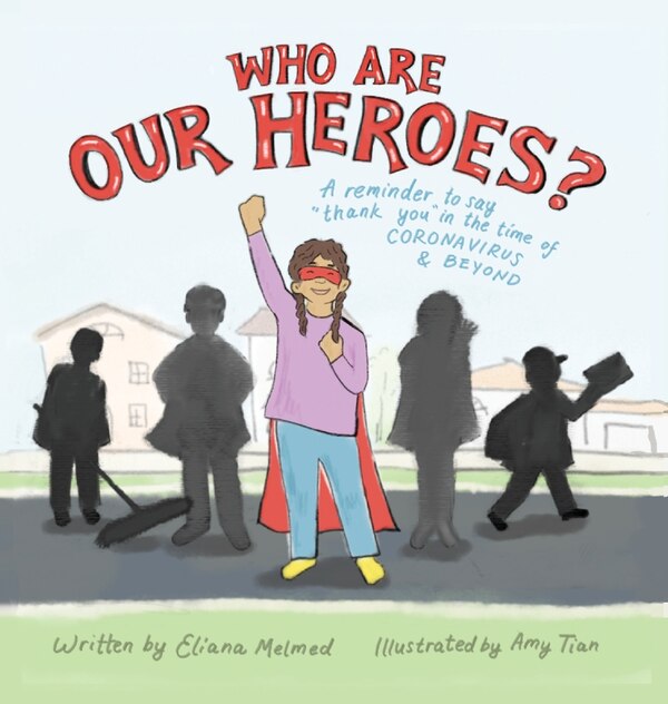 Who Are Our Heroes? by Eliana Melmed, Hardcover | Indigo Chapters