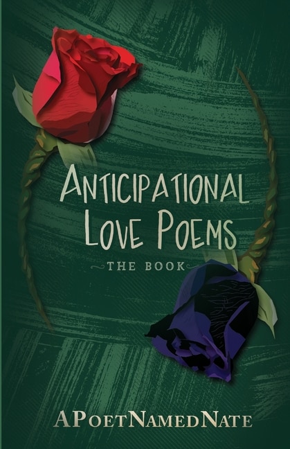 Anticipational Love Poems by Apoetnamednate Apoetnamednate, Paperback | Indigo Chapters