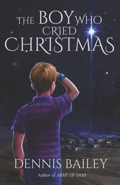 The Boy Who Cried Christmas by Dennis Bailey, Paperback | Indigo Chapters