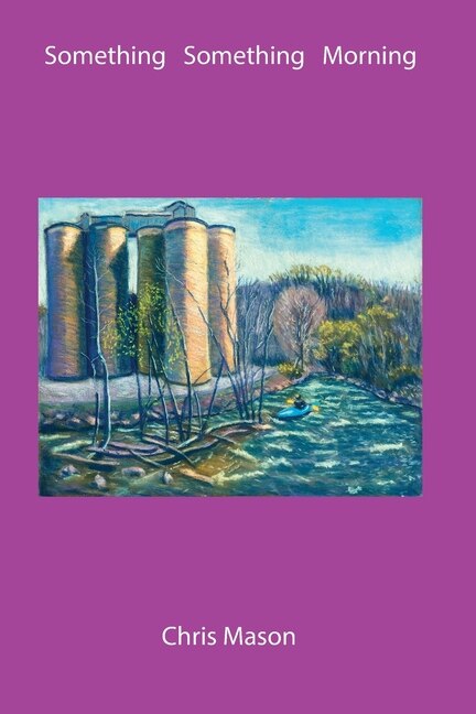 Something Something Morning by Chris Mason, Paperback | Indigo Chapters