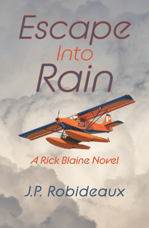 Escape Into Rain by J P Robideaux, Paperback | Indigo Chapters