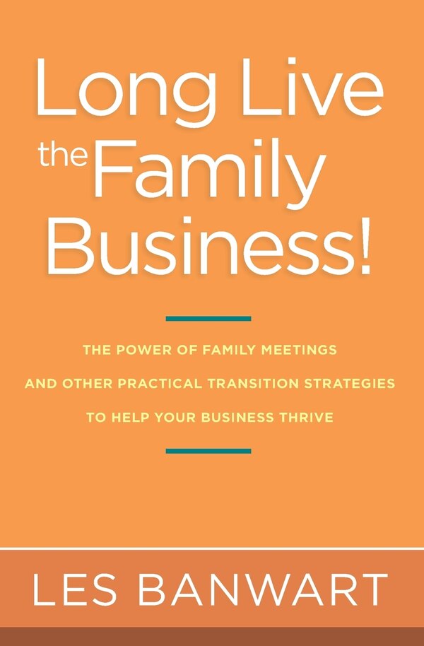 Long Live the Family Business by Les Banwart, Paperback | Indigo Chapters