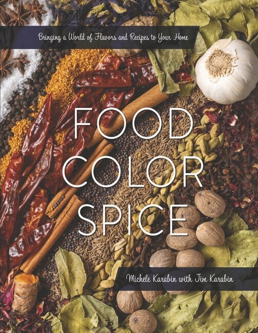 Food Color Spice by Michele Karabin, Hardcover | Indigo Chapters