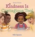 Kindness Is Contagious Too by Niki Spears, Hardcover | Indigo Chapters