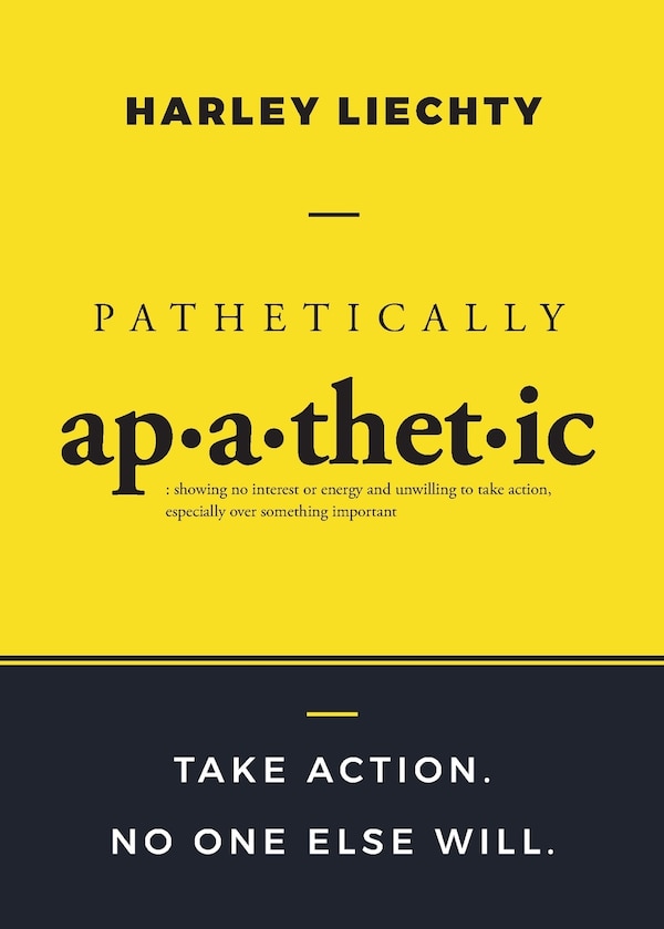 Pathetically Apathetic by Harley Liechty, Paperback | Indigo Chapters