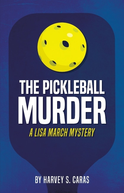 The Pickleball Murder by Harvey Caras, Paperback | Indigo Chapters
