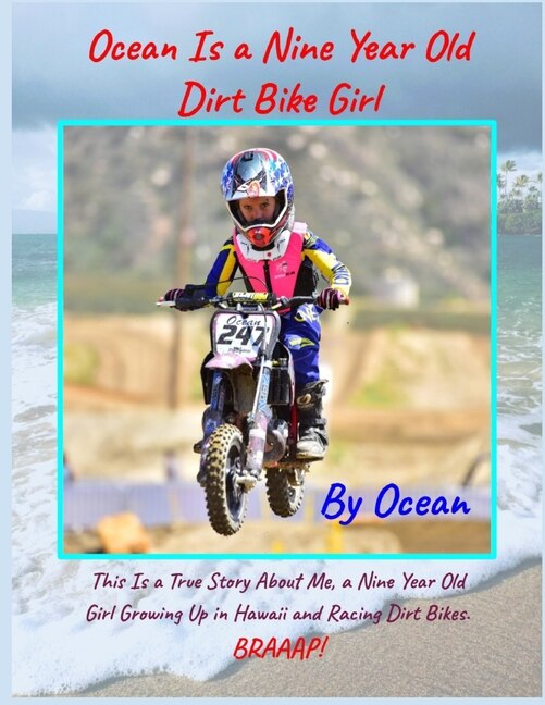 Ocean Is a Nine Year Old Dirt Bike Girl By Ocean by Ocean L, Paperback | Indigo Chapters