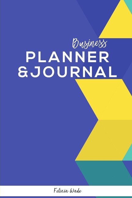 Business Planner & Journal by Felixia Wade, Paperback | Indigo Chapters