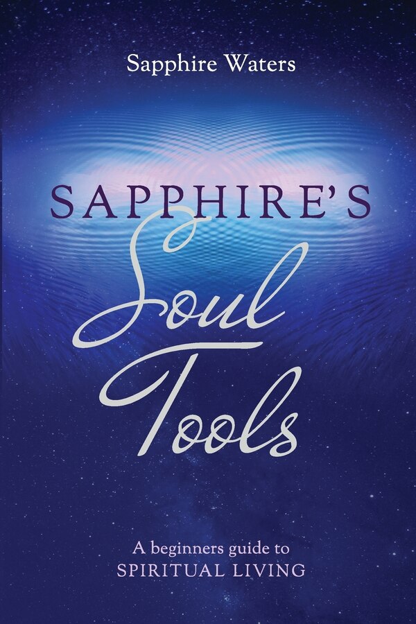 Sapphire's Soul Tools by Sapphire Waters, Paperback | Indigo Chapters