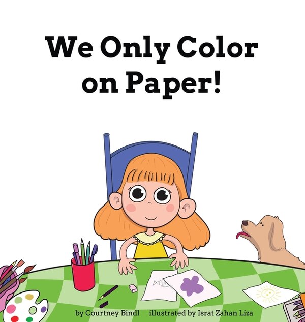 We Only Color On Paper by Courtney Bindl, Hardcover | Indigo Chapters