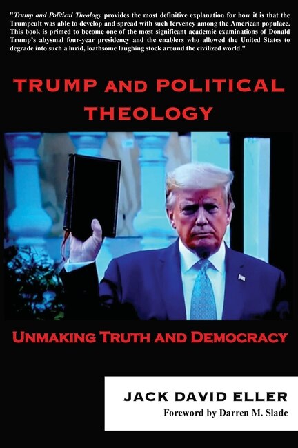 Trump and Political Theology by Jack David Eller, Paperback | Indigo Chapters