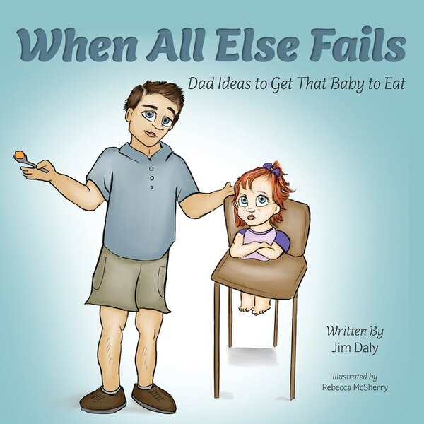 When All Else Fails by Jim Daly, Paperback | Indigo Chapters