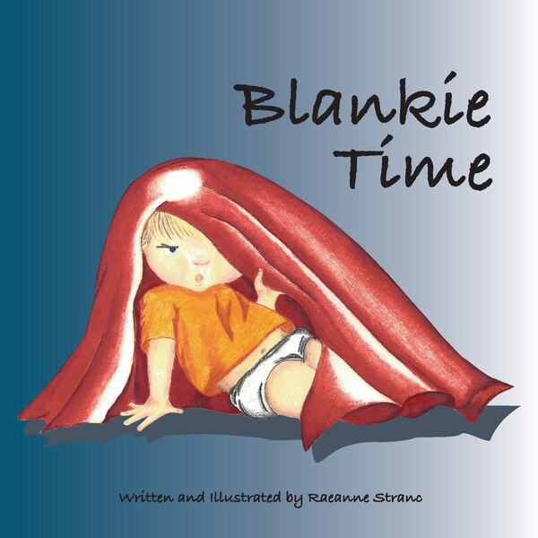 Blankie Time by Raeanne Stranc, Paperback | Indigo Chapters