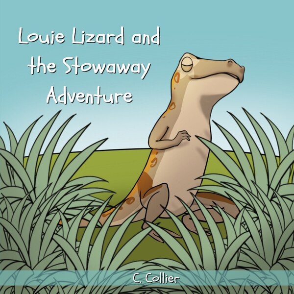 Louie Lizard and the Stowaway Adventure by C Collier, Paperback | Indigo Chapters
