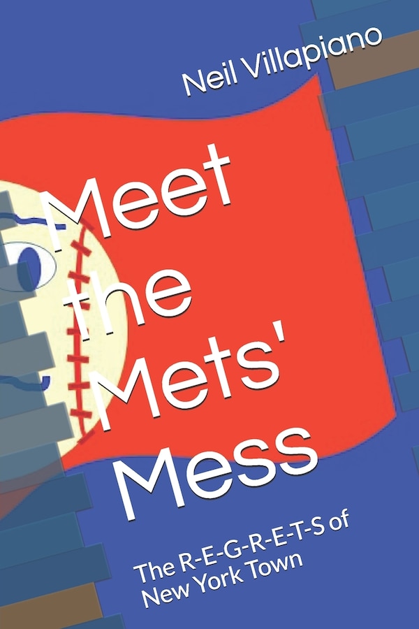 Meet the Mets' Mess by Neil Emmanuel Villapiano, Paperback | Indigo Chapters