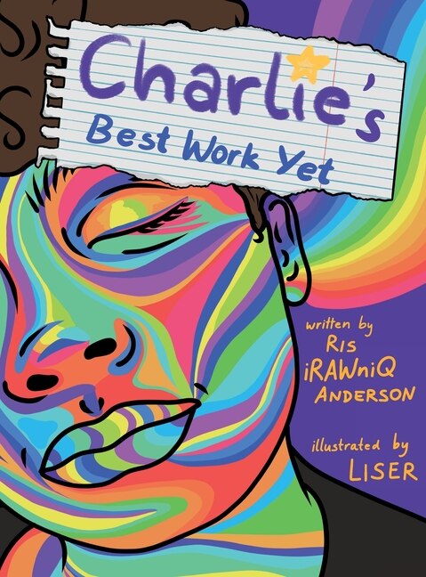Charlie's Best Work Yet by Ris Irawniq Anderson, Hardcover | Indigo Chapters