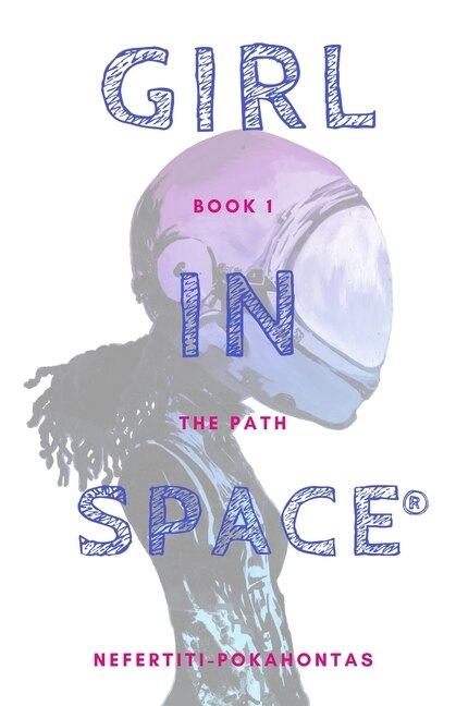 Girl In Space by Nefertiti Pokahontas, Paperback | Indigo Chapters