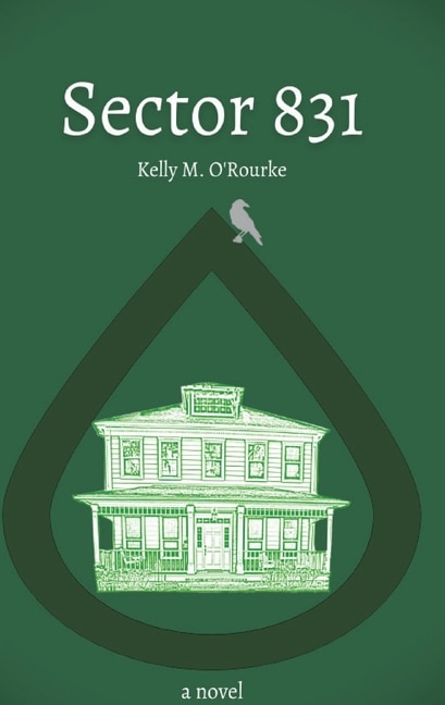 Sector 831 by Kelly M O'Rourke, Paperback | Indigo Chapters
