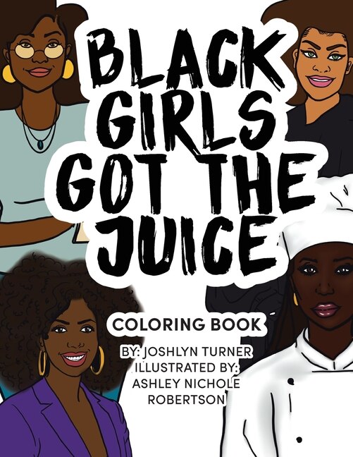 Black Girls Got the Juice by Joshlyn Turner, Paperback | Indigo Chapters