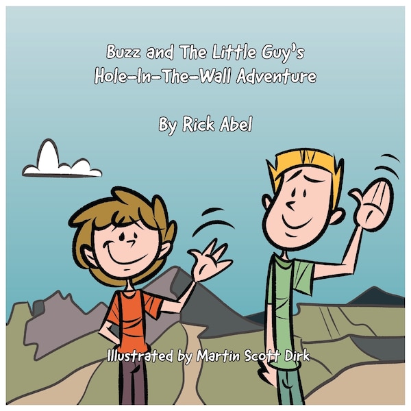Buzz and The Little Guy's Hole-In-The-Wall Adventure by Rick Abel, Paperback | Indigo Chapters