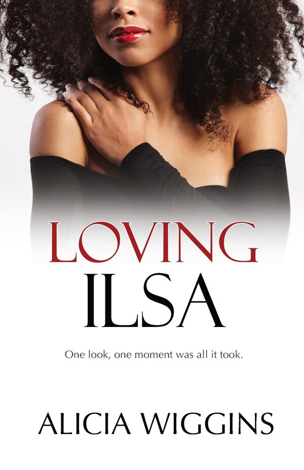 Loving Ilsa by Alicia Wiggins, Paperback | Indigo Chapters