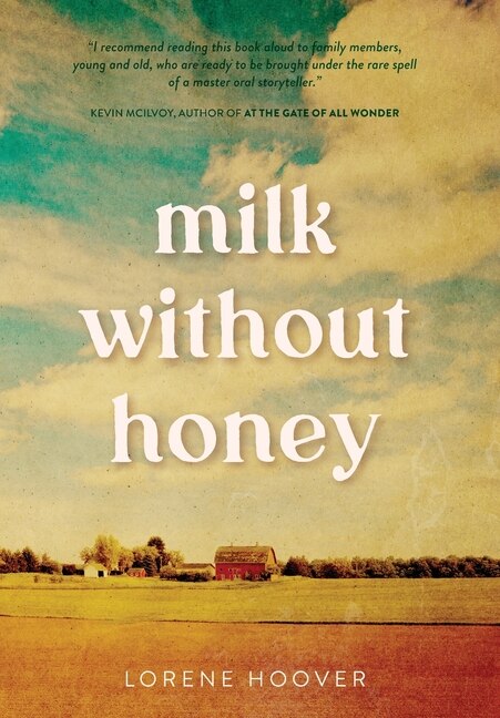 Milk Without Honey by Lorene Hoover, Hardcover | Indigo Chapters
