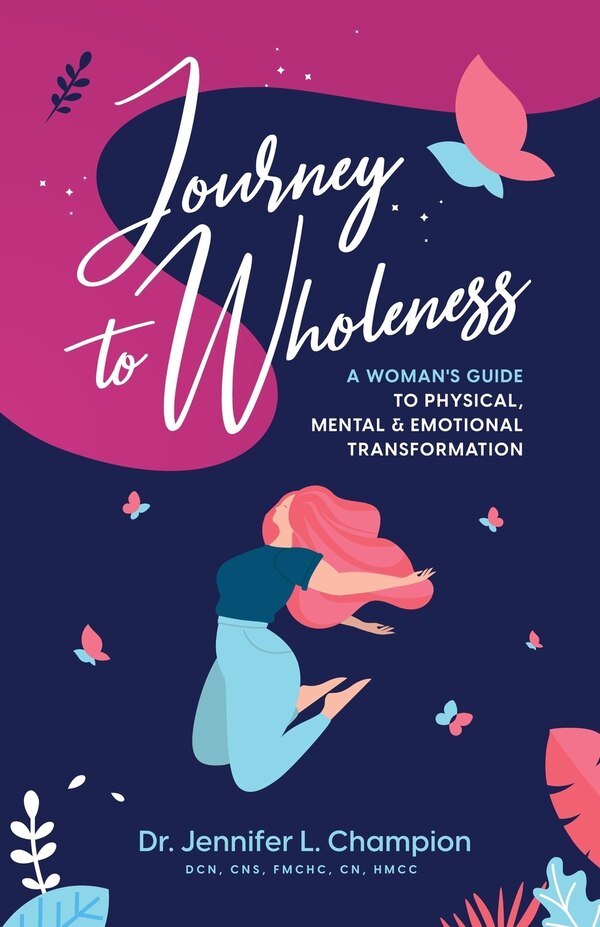 Journey to Wholeness by Jennifer L Champion, Paperback | Indigo Chapters
