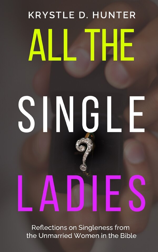 All the Single Ladies by Krystle Danielle Hunter, Paperback | Indigo Chapters