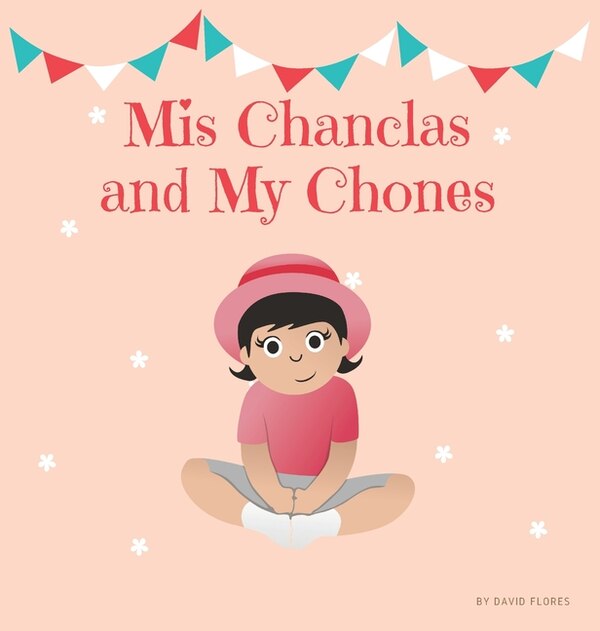 Mis Chanclas and My Chones by David Flores, Hardcover | Indigo Chapters