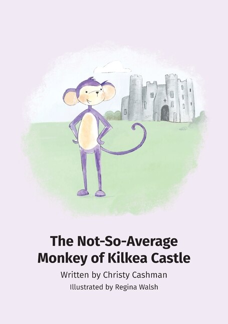 The Not-So-Average Monkey Of Kilkea Castle by Christy Cashman, Hardcover | Indigo Chapters