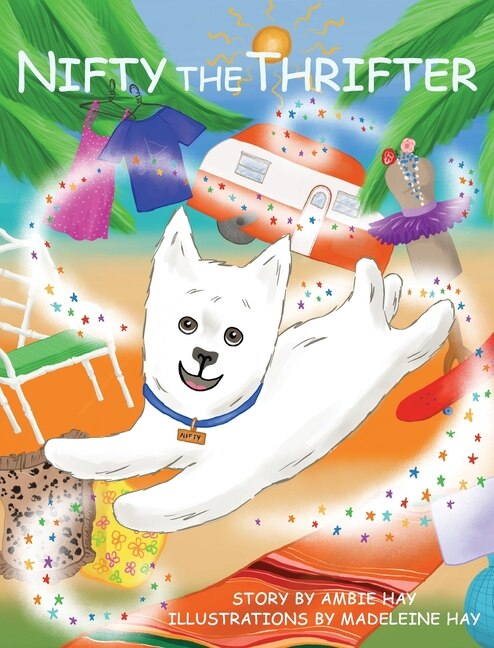 Nifty the Thrifter by Ambie Hay, Hardcover | Indigo Chapters