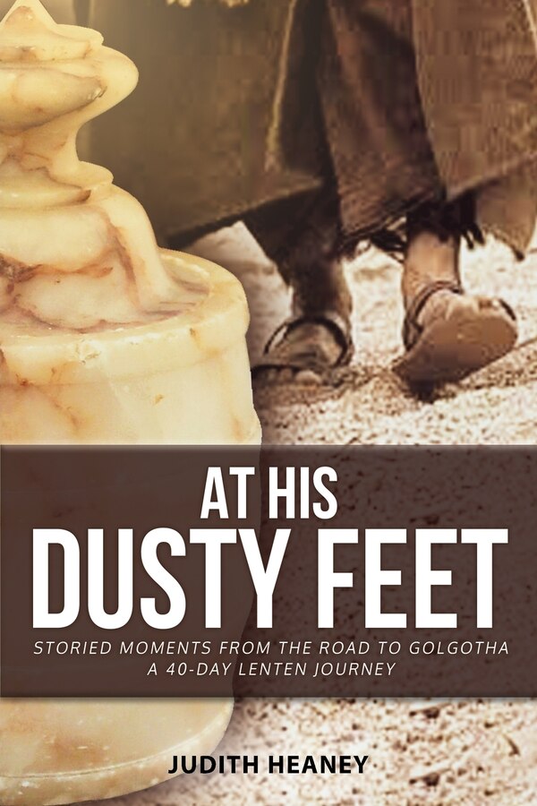 At His Dusty Feet by Judith Heaney, Paperback | Indigo Chapters