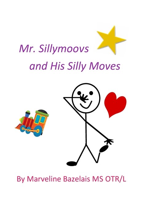 Mr. Sillymoovs and His Silly Moves by Marveline Bazelais, Hardcover | Indigo Chapters