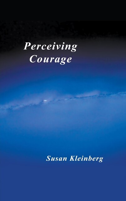 Perceiving Courage by Susan Kleinberg, Paperback | Indigo Chapters