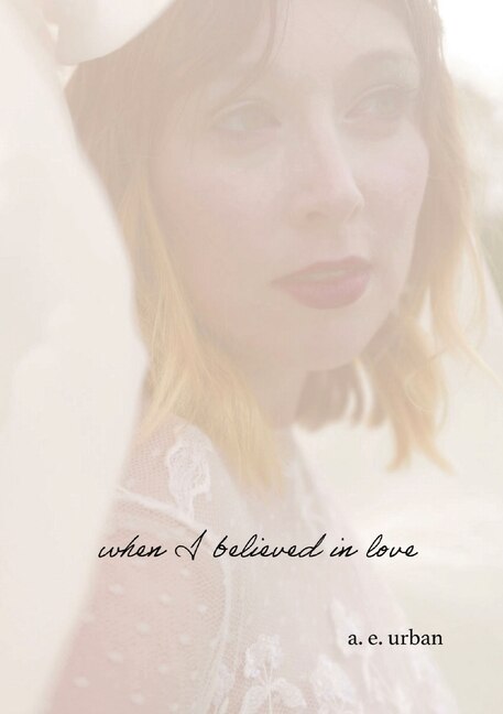 when I believed in love by A E Urban, Paperback | Indigo Chapters
