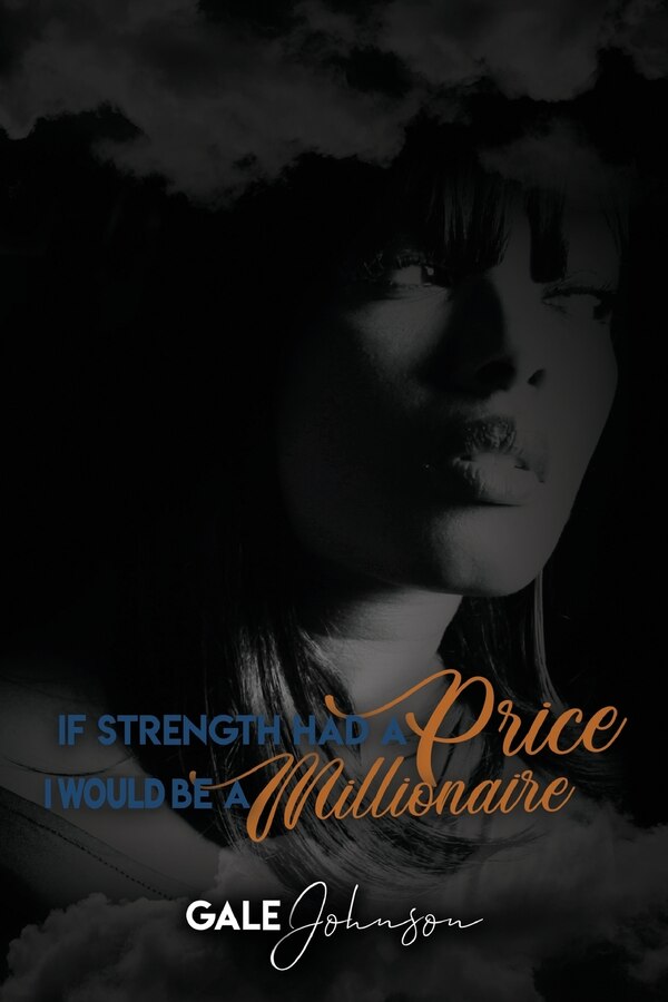 If Strength Had a Price I Would be a Millionaire by Gale Blazze Johnson, Paperback | Indigo Chapters