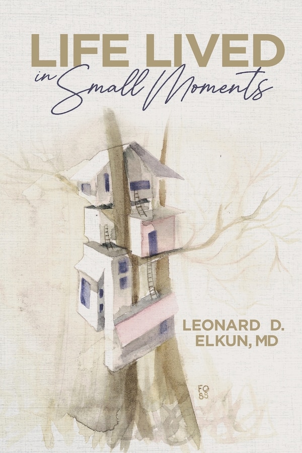 Life Lived in Small Moments by Leonard D Elkun, Paperback | Indigo Chapters