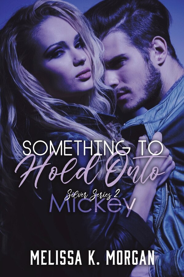 Something to Hold Onto by Melissa K Morgan, Paperback | Indigo Chapters