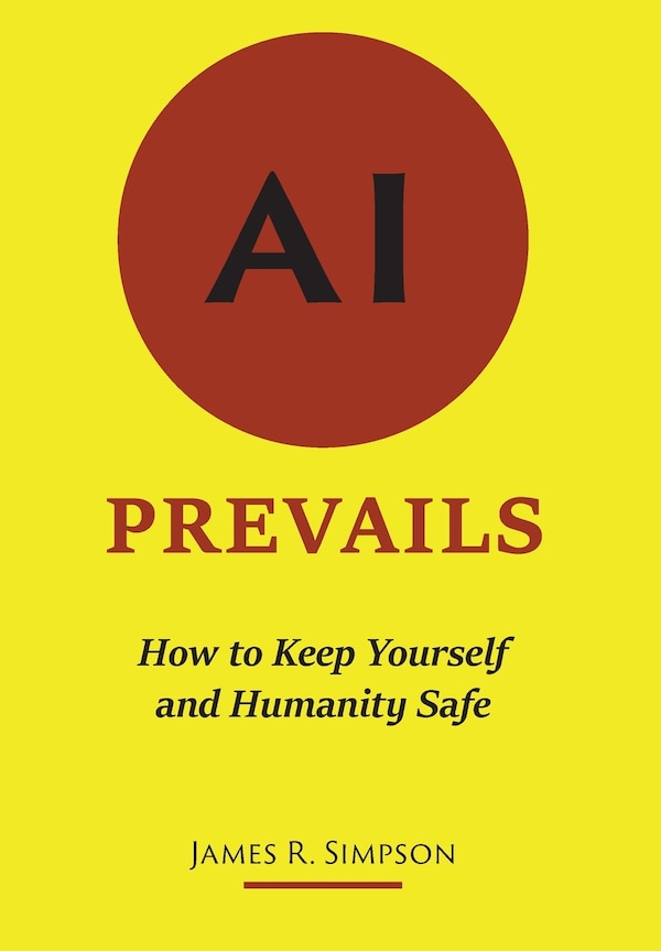 AI Prevails by James R Simpson, Hardcover | Indigo Chapters