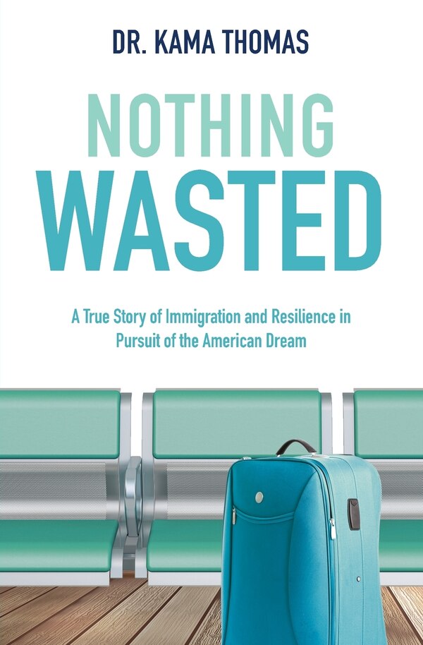 Nothing Wasted by Kama Thomas, Paperback | Indigo Chapters