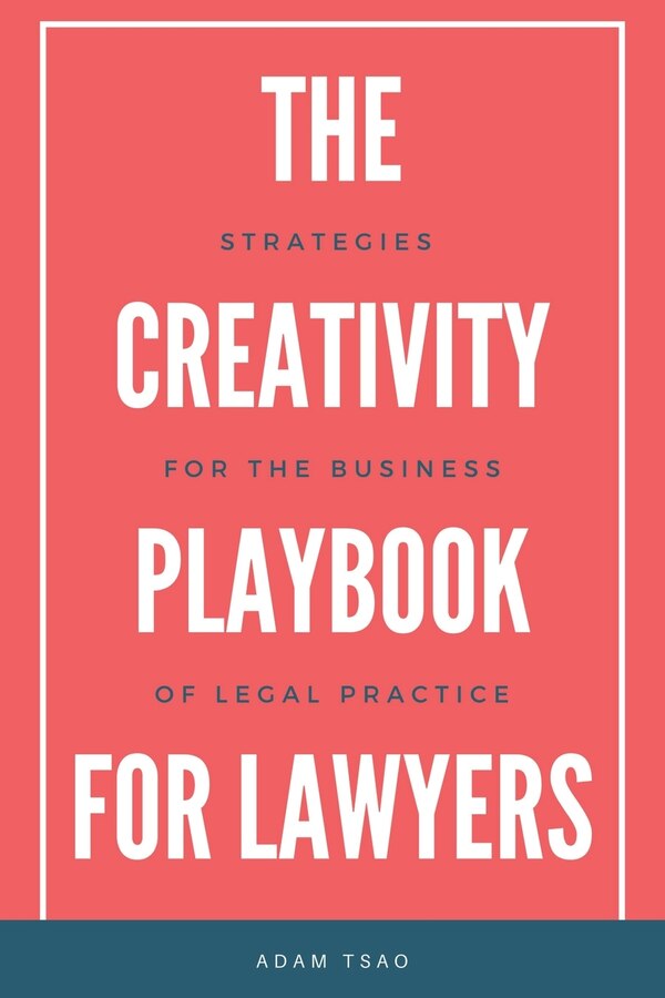 The Creativity Playbook for Lawyers by Adam Tsao, Paperback | Indigo Chapters