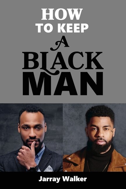 How To Keep A Black Man by Jarray D Walker, Paperback | Indigo Chapters