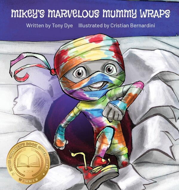 Mikey's Marvelous Mummy Wraps by Tony Dye, Paperback | Indigo Chapters