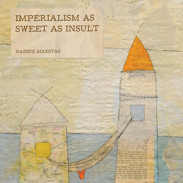 Imperialism as Sweet as Insult by Nadine Maestas, Paperback | Indigo Chapters