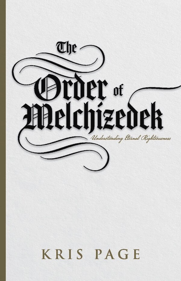 The Order of Melchizedek by Kris Page, Paperback | Indigo Chapters