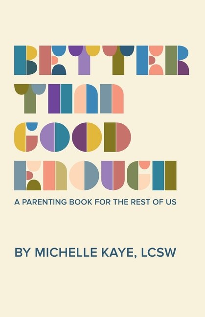 Better Than Good Enough by Michelle Kaye, Paperback | Indigo Chapters
