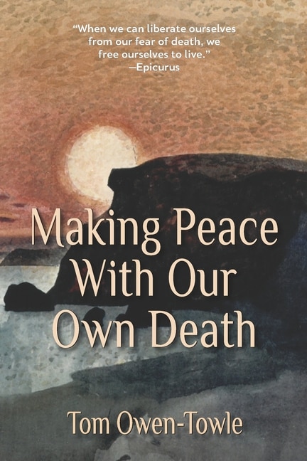 Making Peace with Our Own Death by Tom Owen-towle, Paperback | Indigo Chapters