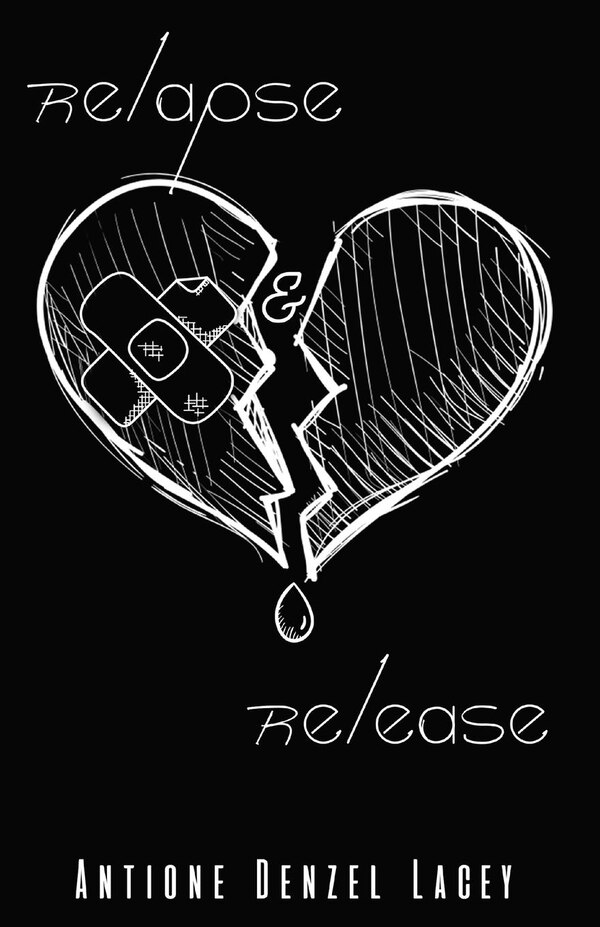 Relapse & Release by Antione Denzel Lacey, Paperback | Indigo Chapters