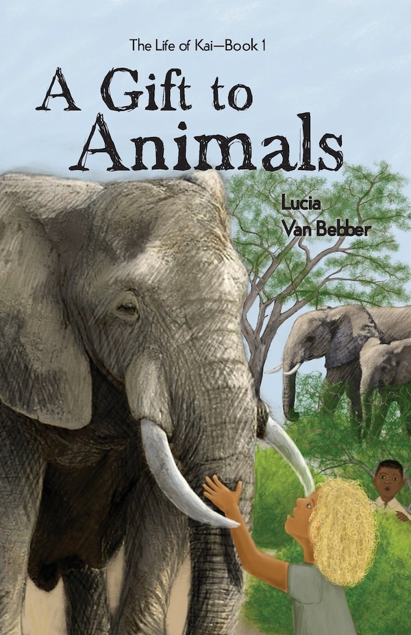 A Gift To Animals by Lucia Van Bebber, Paperback | Indigo Chapters